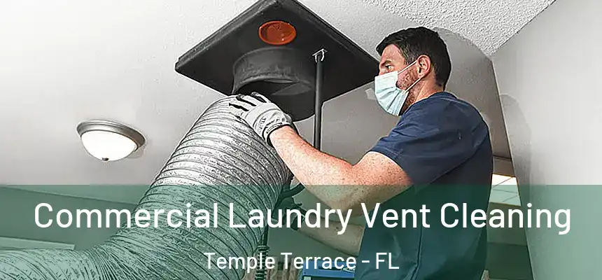  Commercial Laundry Vent Cleaning Temple Terrace - FL